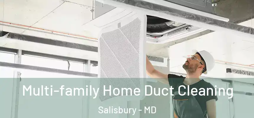  Multi-family Home Duct Cleaning Salisbury - MD